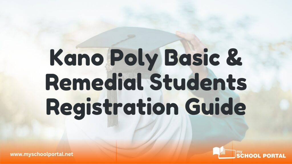 Kano Poly Basic & Remedial Students Registration Guide