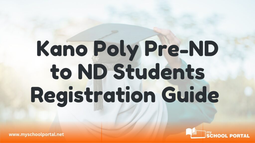 Kano Poly Pre-ND to ND Students Registration Guide