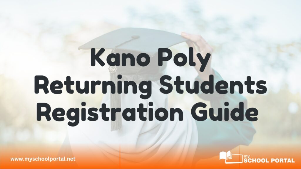 Kano Poly Returning Students Registration Guide