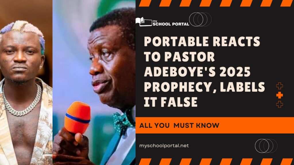 Portable Reacts to Pastor Adeboye's 2025 Prophecy, Labels It False