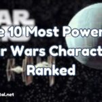 The 10 Most Powerful Star Wars Characters