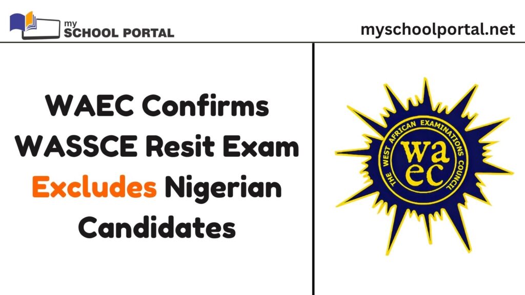 WAEC Confirms WASSCE Resit Exam Excludes Nigerian Candidates