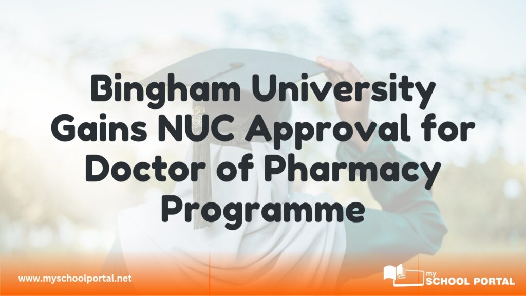 Bingham University Gains NUC Approval for Doctor of Pharmacy Programme