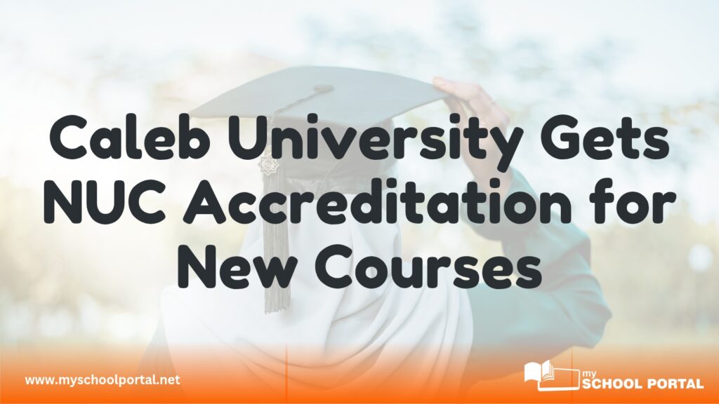 Caleb University Gets NUC Accreditation for New Courses