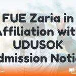 FUE Zaria in Affiliation with UDUSOK Admission Notice