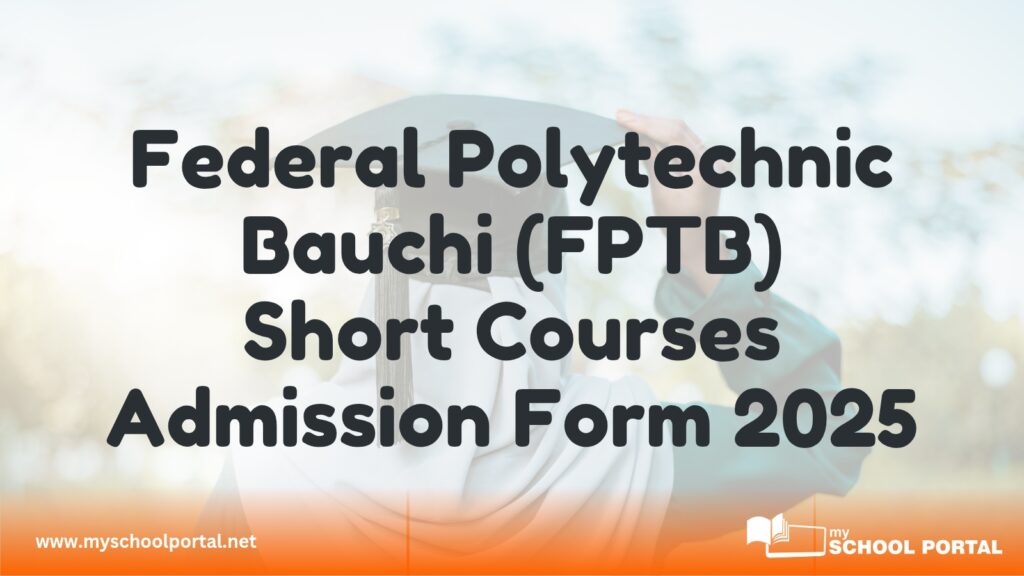 Federal Polytechnic Bauchi (FPTB) Short Courses Admission Form