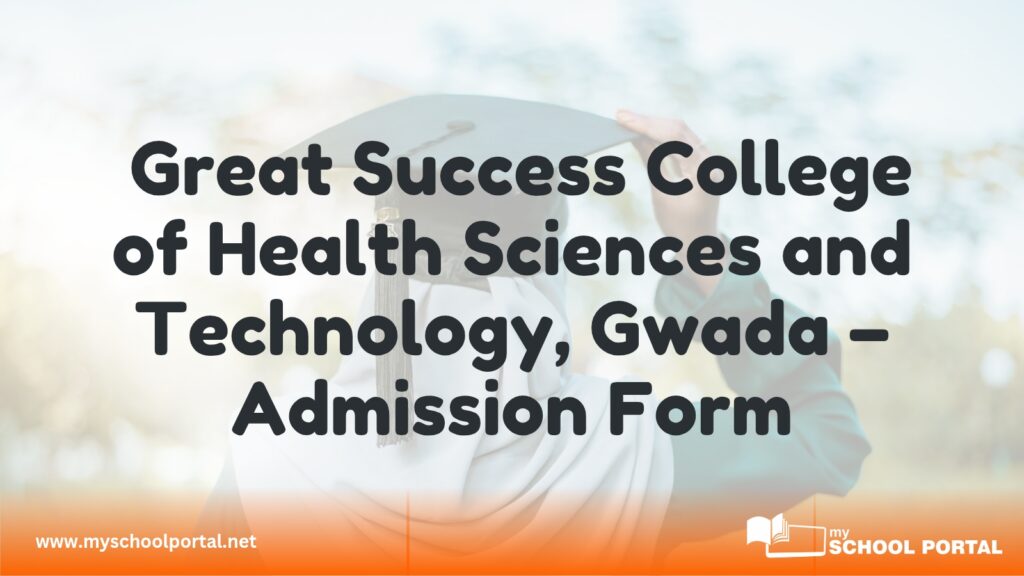 Great Success College of Health Sciences and Technology, Gwada – Admission Form