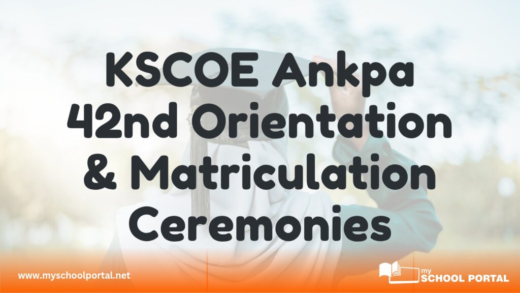 KSCOE Ankpa 42nd Orientation & Matriculation Ceremonies
