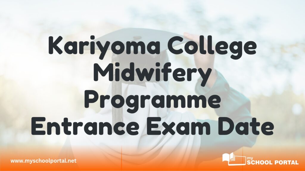 Kariyoma College Midwifery Programme Entrance Exam Date