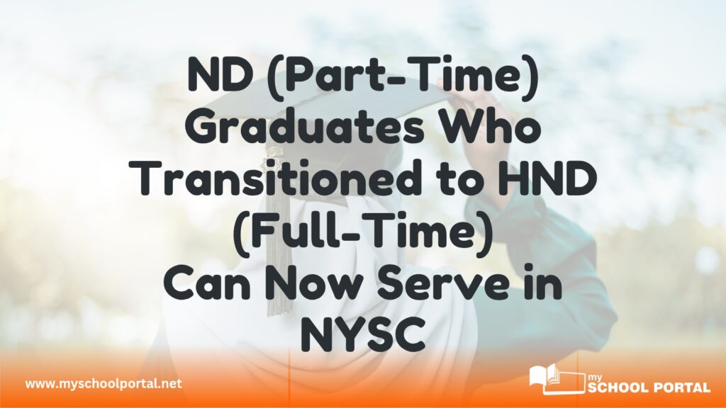 ND (Part-Time) Graduates Who Transitioned to HND (Full-Time) Can Now Serve in NYSC