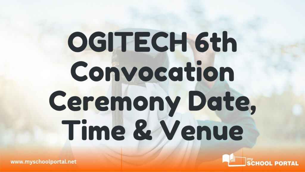 OGITECH 6th Convocation Ceremony Date, Time & Venue