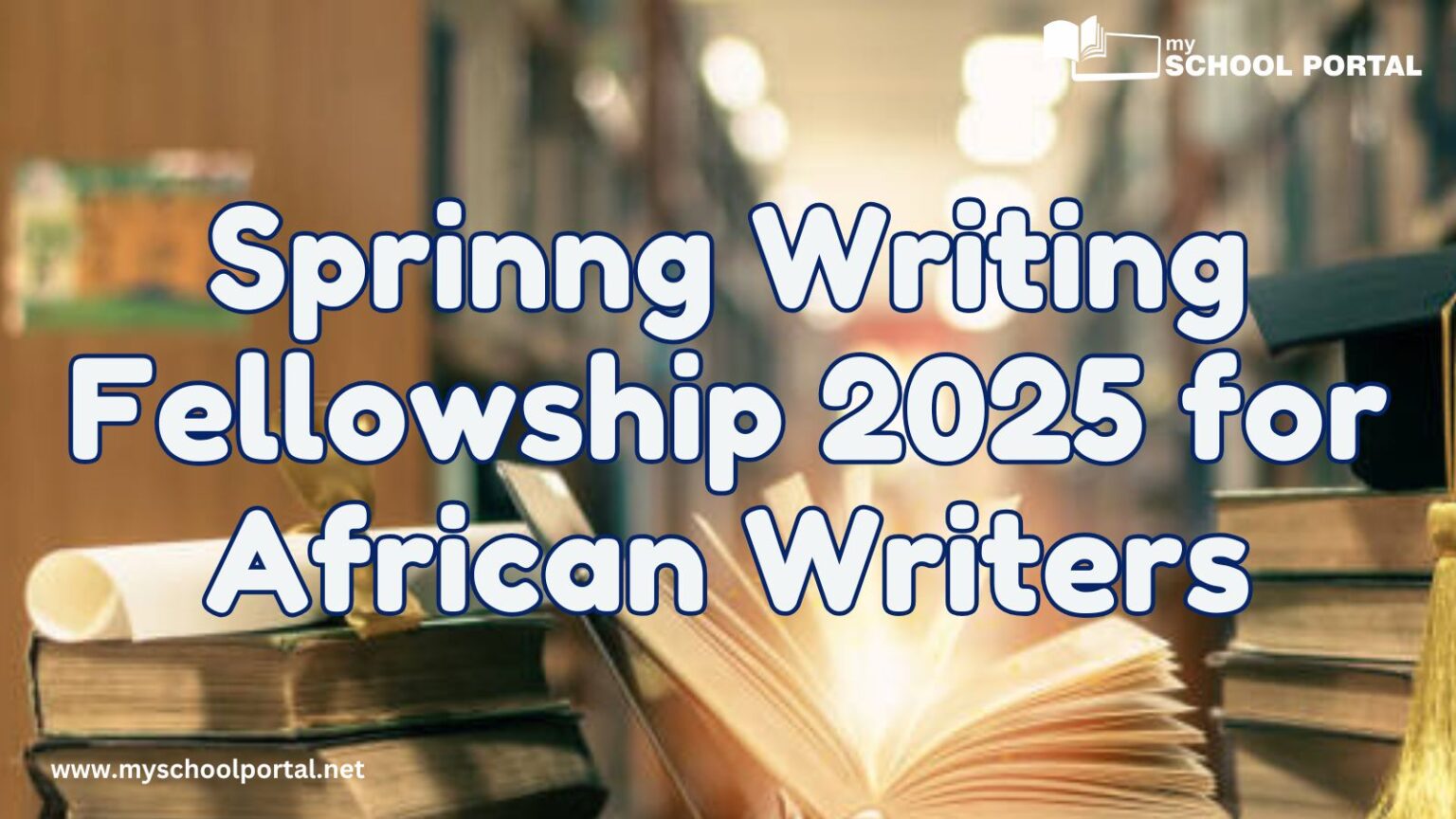 Sprinng Writing Fellowship 2025 for African Writers