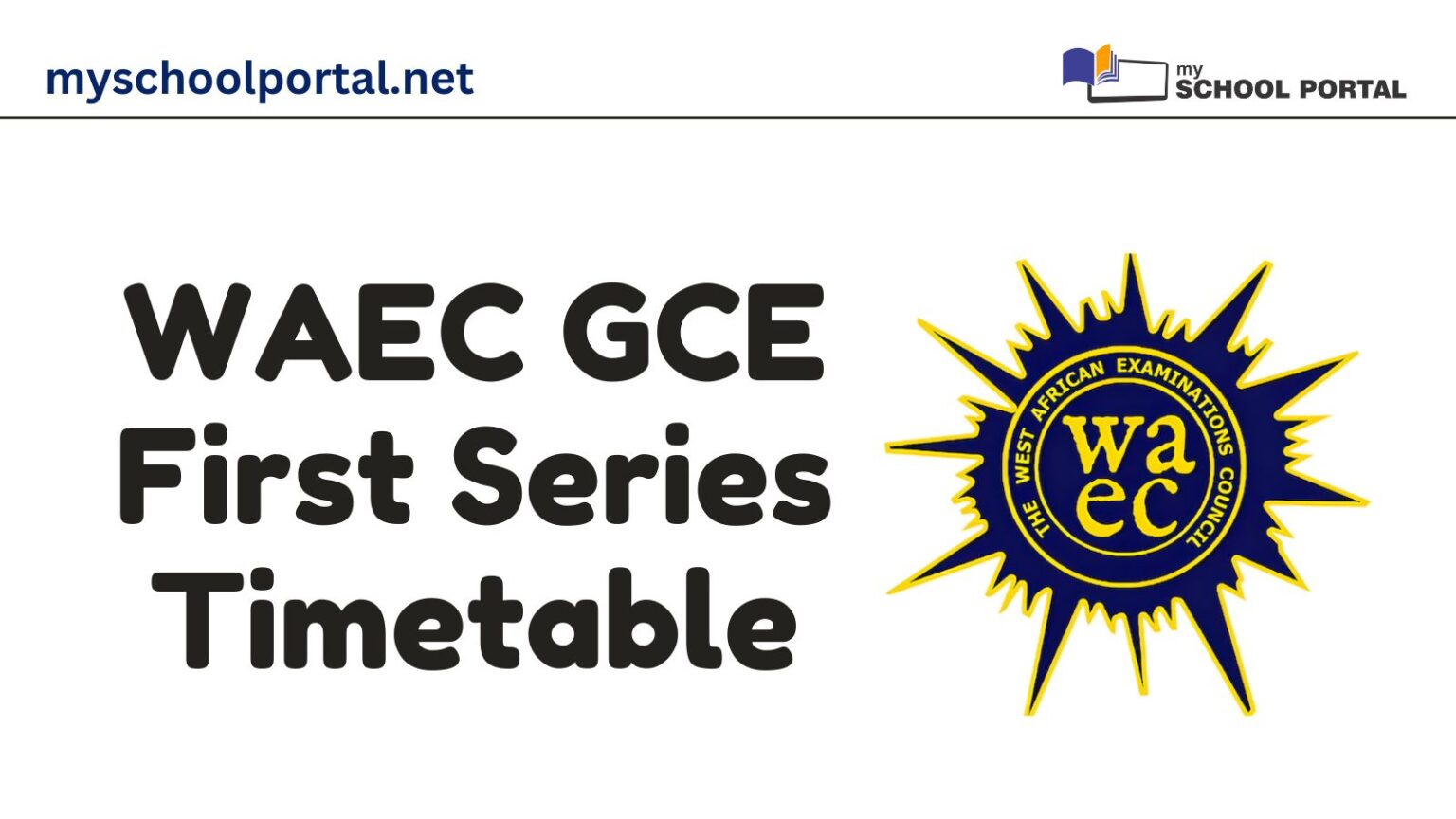 WAEC GCE First Series Timetable