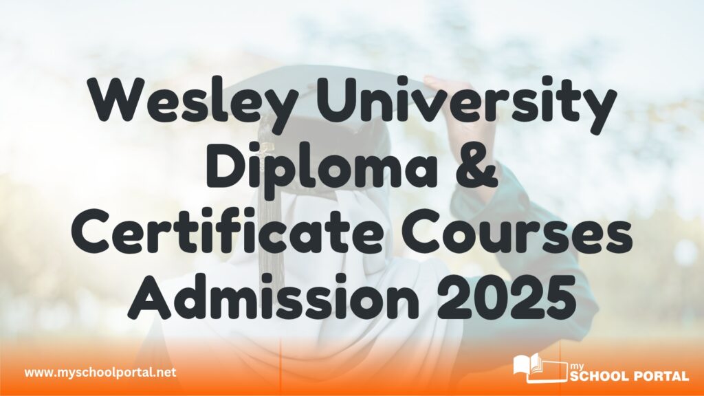 Wesley University Diploma & Certificate Courses Admission 2025