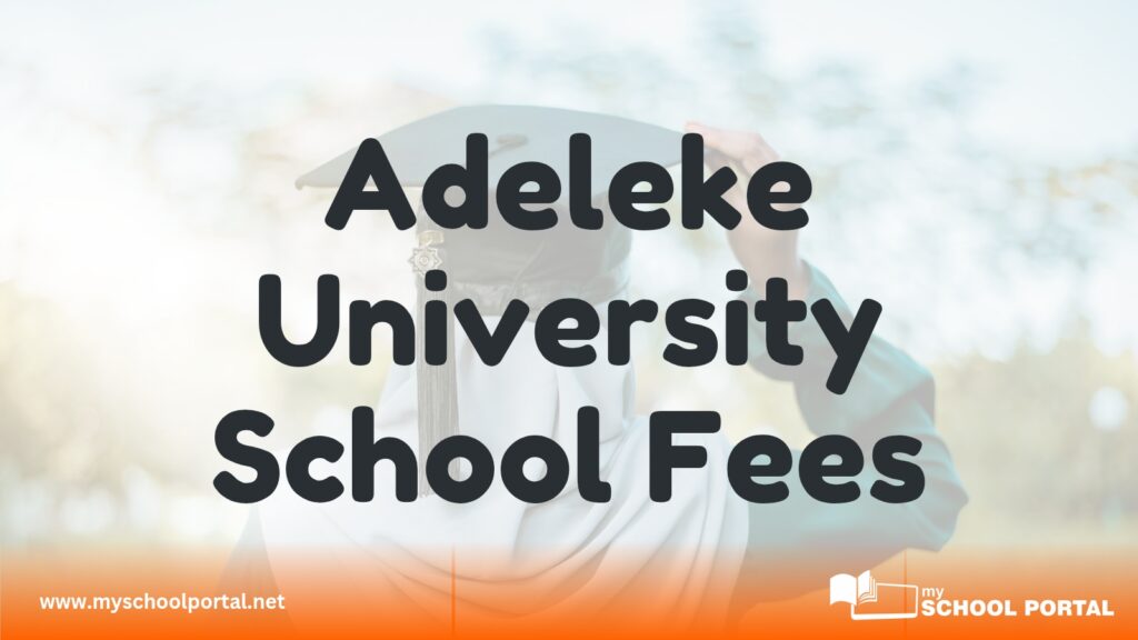 Adeleke University School Fees