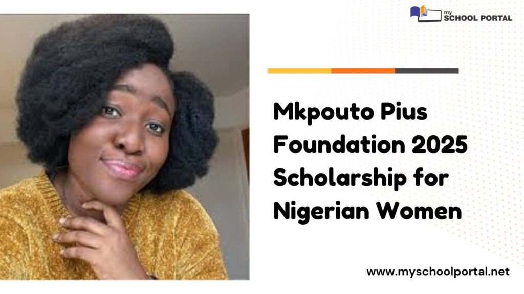 Mkpouto Pius Foundation 2025 Scholarship for Nigerian Women
