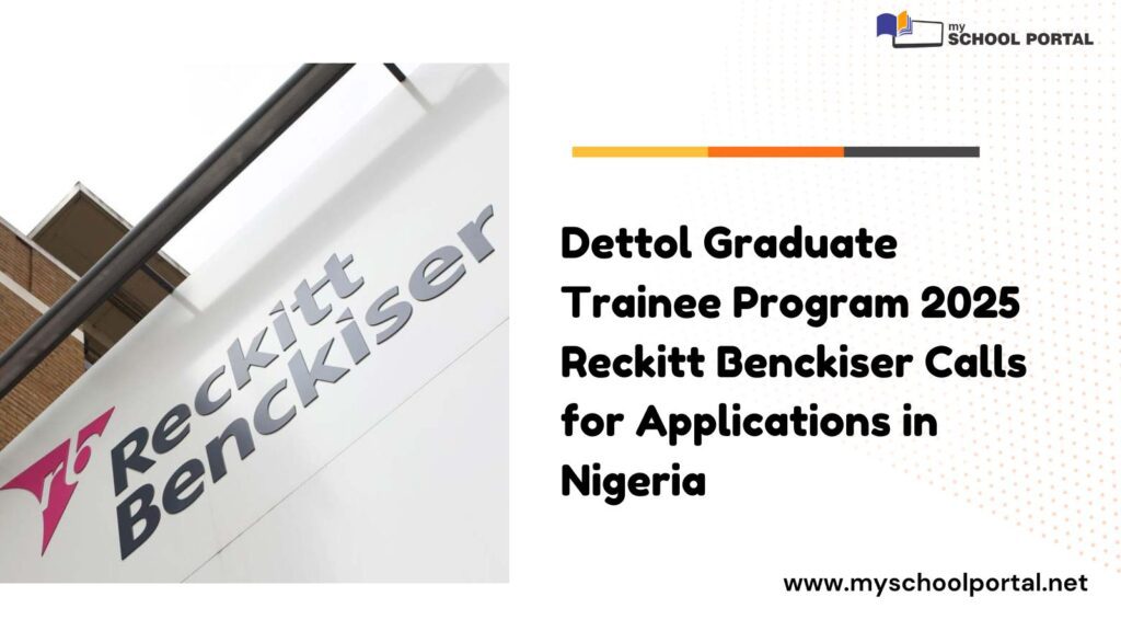 Dettol Graduate Trainee Program 2025 Reckitt Benckiser Calls for Applications in Nigeria