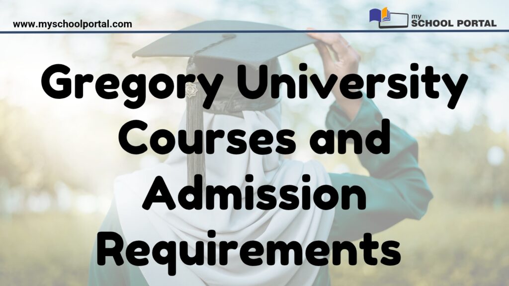 Gregory University Courses and Admission Requirements
