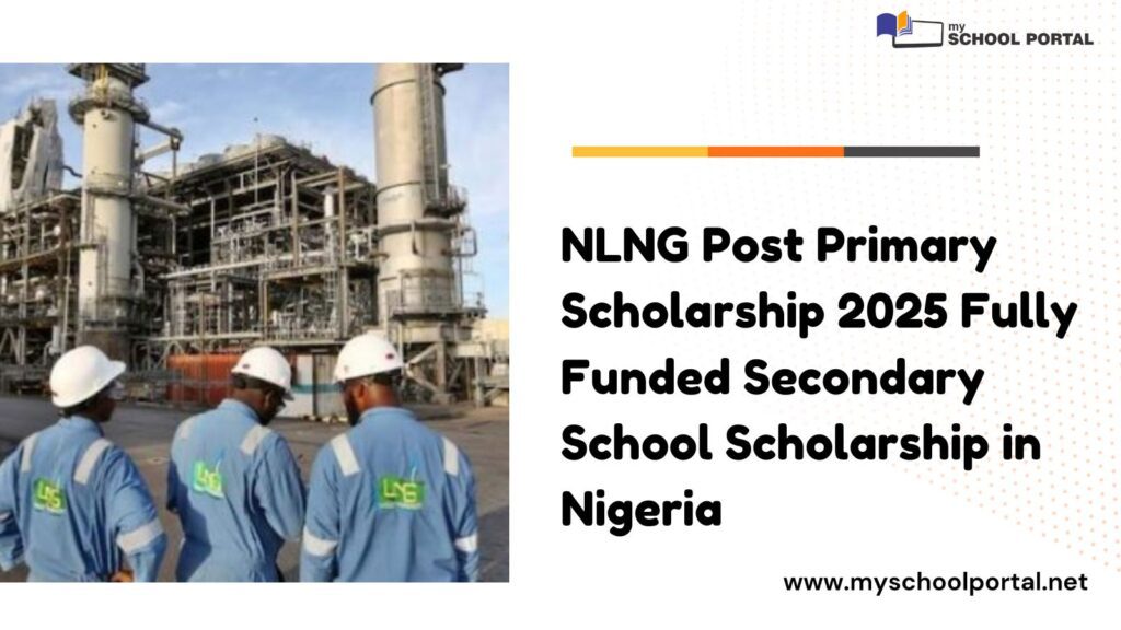 NLNG Post Primary Scholarship 2025 | Fully Funded Secondary School Scholarship in Nigeria