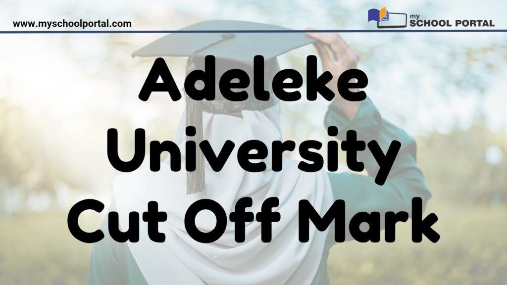 Adeleke University Cut Off Mark