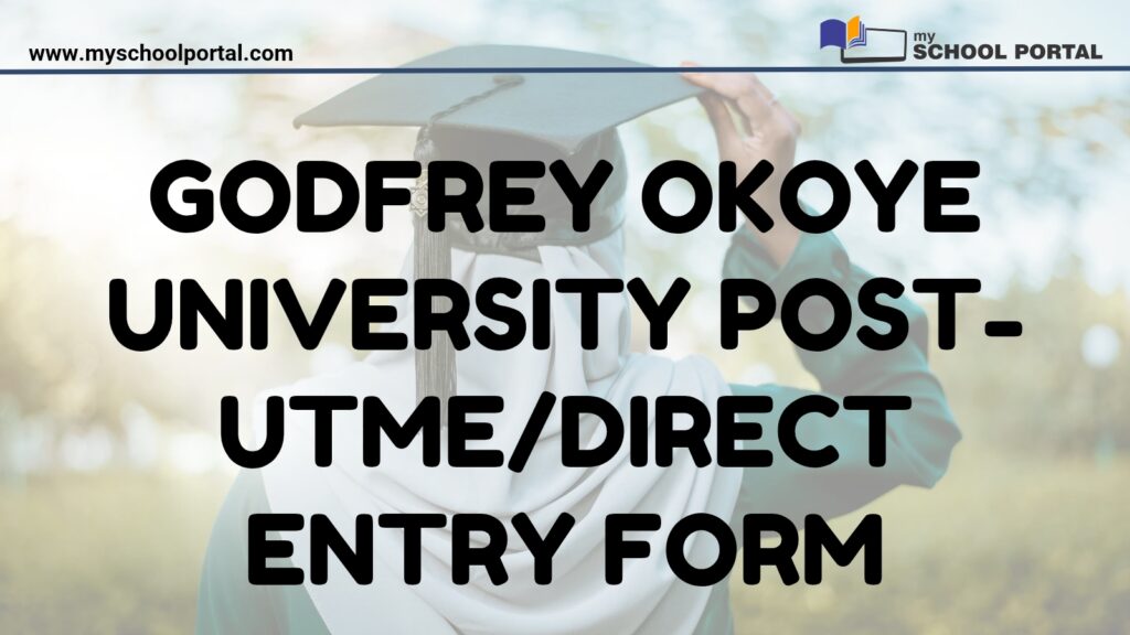 Godfrey Okoye University Post-UTME/Direct Entry Form