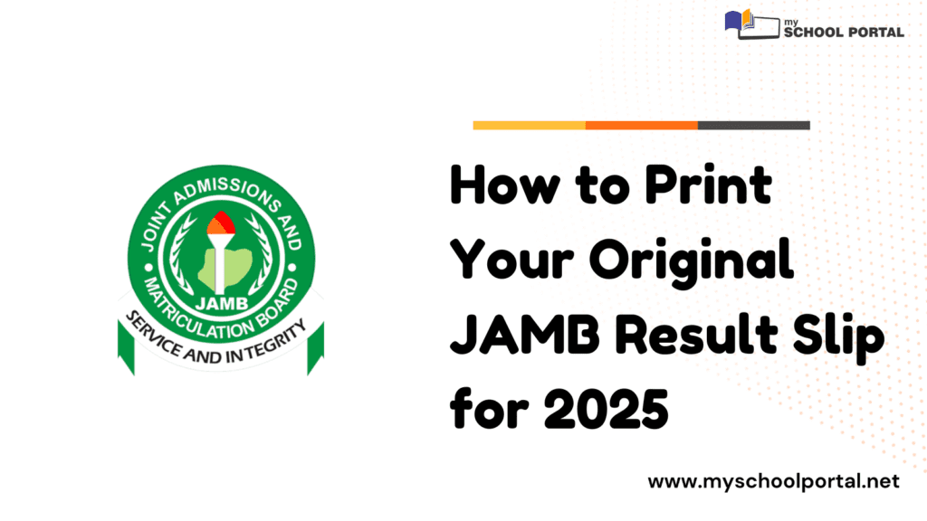 How to Print Your Original JAMB Result Slip for 2025